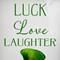 Luck Love Laughter Framed Wall Sign